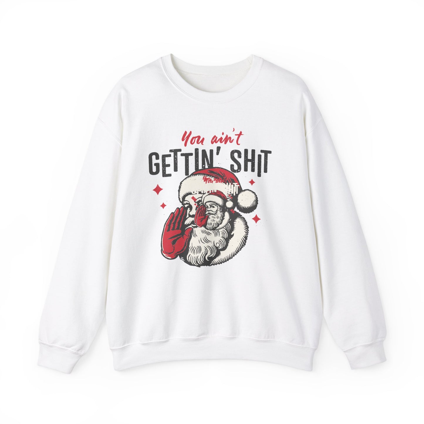 You Ain't Getting Shit™ Crewneck Sweatshirt