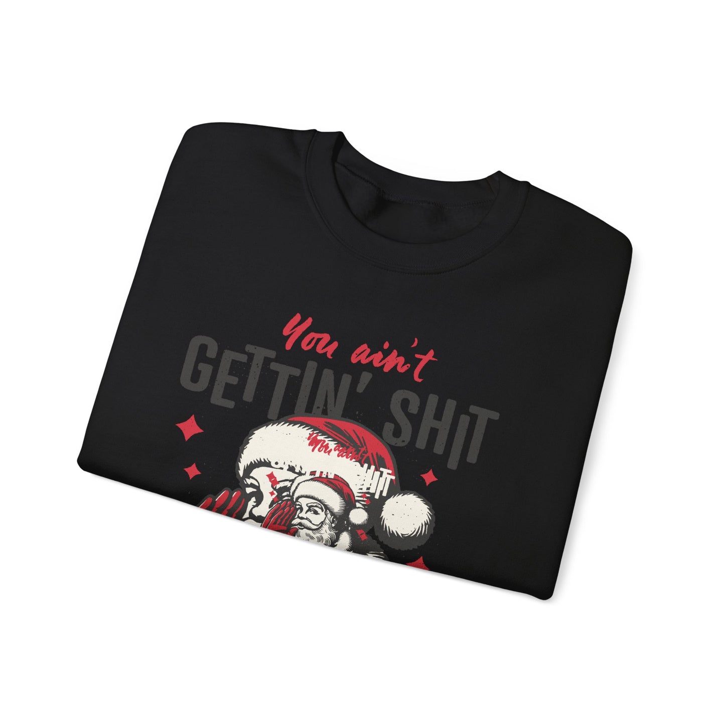 You Ain't Getting Shit™ Crewneck Sweatshirt