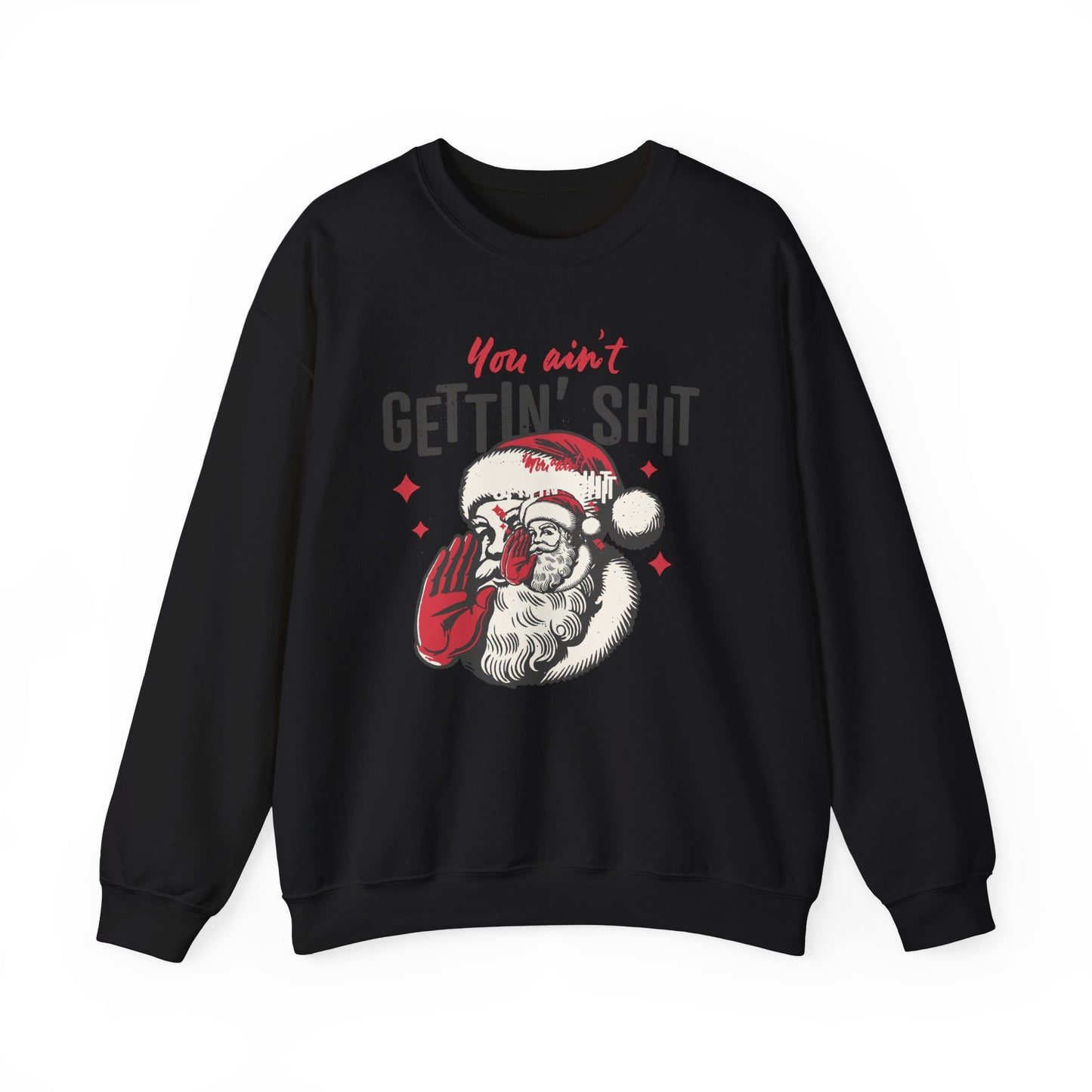 You Ain't Getting Shit™ Crewneck Sweatshirt