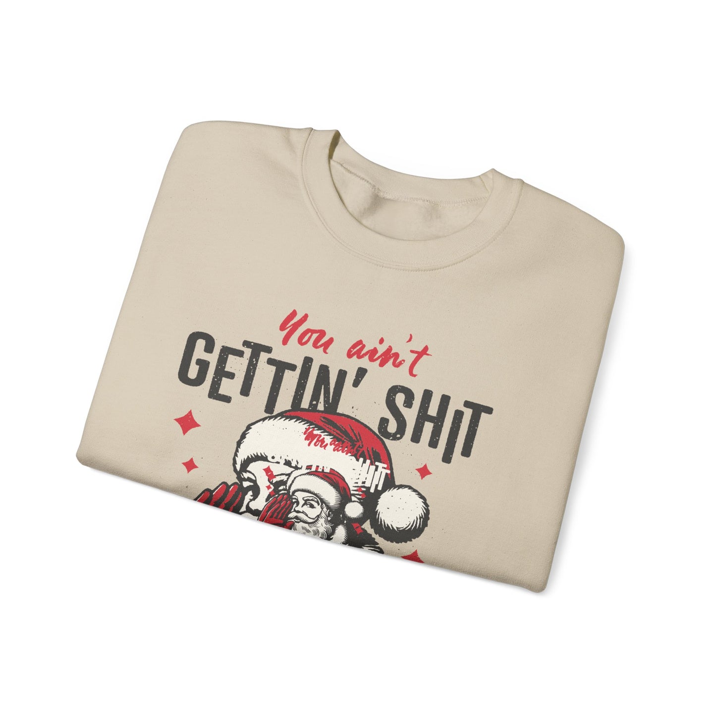 You Ain't Getting Shit™ Crewneck Sweatshirt