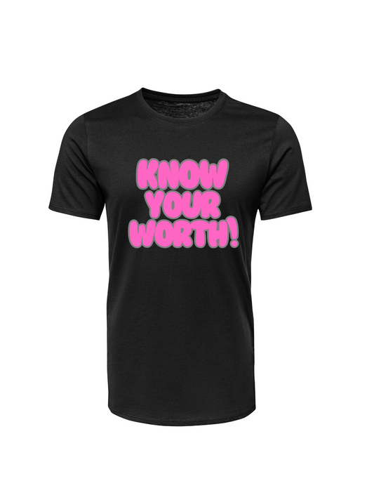 Know Your Worth Custom Tee