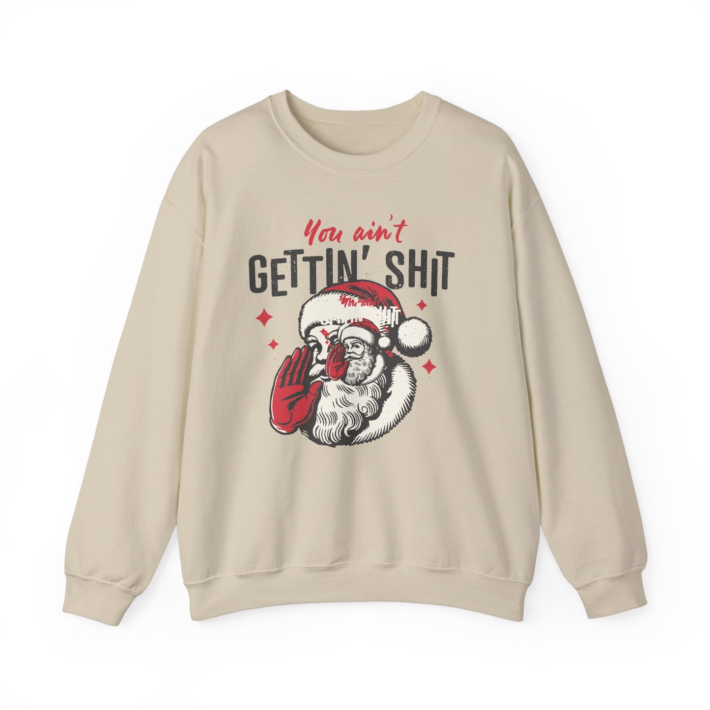 You Ain't Getting Shit™ Crewneck Sweatshirt